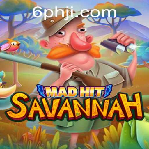 MadHitSavannah: An Immersive Adventure with a Twist of 6ph